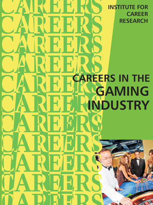 Title details for Careers in the Gaming Industry by Institute For Career Research - Available